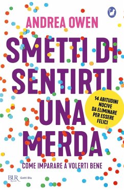 Cover Smetti di sentirti una merda. Come imparare a volerti bene