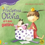 La principessa Olivia e il suo gattino. Gli animali ci insegnano La principessa Olivia e il suo gattino. Gli animali ci insegnano
