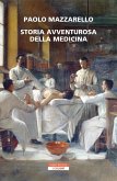 Storia avventurosa della medicina Storia avventurosa della medicina
