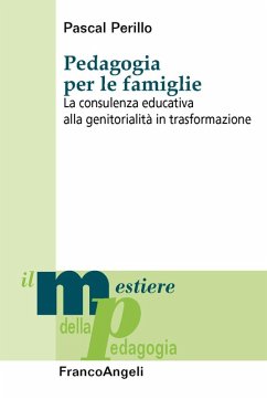 Cover Pedagogia per le famiglie. La consulenza educativa alla genitorialità in trasformazione
