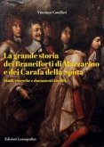 La grande storia dei Branciforti di Mazzarino e dei Carafa della Spina. Studi, ricerche e documenti inediti La grande storia dei Branciforti di Mazzarino e dei Carafa della Spina. Studi, ricerche e documenti inediti
