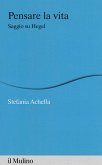 Pensare la vita. Saggio su Hegel