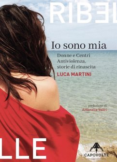 Cover Io sono mia. Donne e centri antiviolenza, storie di rinascita