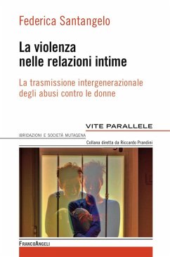 Cover La violenza nelle relazioni intime. La trasmissione intergenerazionale degli abusi contro le donne