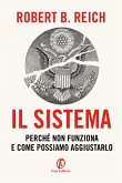 Il sistema. Perché non funziona e come possiamo aggiustarlo Il sistema. Perché non funziona e come possiamo aggiustarlo