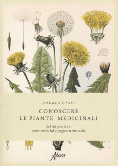 Cover Conoscere le piante medicinali. Schede pratiche, tante curiosità e suggerimenti utili