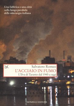 Cover L' acciaio in fumo. L'Ilva di Taranto dal 1945 a oggi