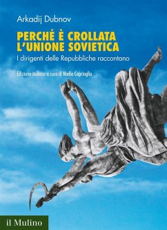Perché è crollata l'Unione Sovietica. I dirigenti delle Repubbliche raccontano - Dubnov, Arkadij