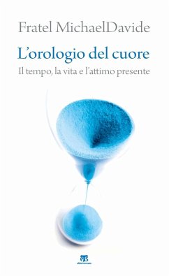 Cover L' orologio del cuore. Il tempo, la vita e l'attimo presente