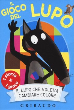Il lupo che voleva cambiare colore. Amico lupo - Lallemand, Orianne