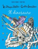 Il dinosauro. La strega Sibilla e il gatto Serafino Il dinosauro. La strega Sibilla e il gatto Serafino