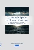 La vita nello Spirito tra Oriente e Occidente. Un'unica via, due sentieri per rispondere alle sfide dell'oggi La vita nello Spirito tra Oriente e Occidente. Un'unica via, due sentieri per rispondere alle sfide dell'oggi