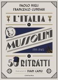 L' Italia di Mussolini in 50 ritratti