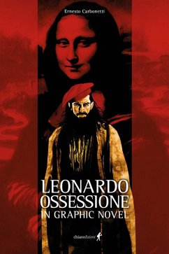 Leonardo. Ossessione in graphic novel - Carbonetti, Ernesto