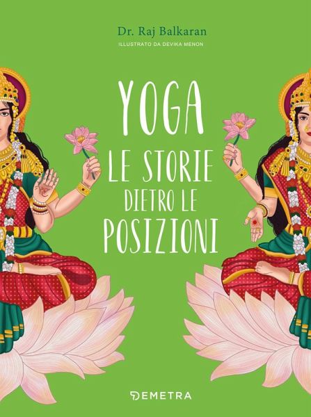 Yoga. Le storie dietro le posizioni Yoga. Le storie dietro le posizioni