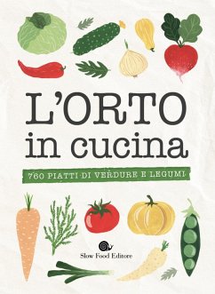 Cover L' orto in cucina. 760 piatti di verdure e legumi