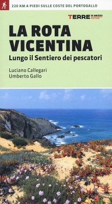 La Rota vicentina lungo il sentiero dei pescatori - Callegari, Luciano; Gallo, Umberto