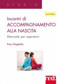 Incontri di accompagnamento alla nascita. Manuale per operatori Incontri di accompagnamento alla nascita. Manuale per operatori