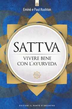 Sattva. Vivere bene con l'ayurveda - Rushton, Eminé; Rushton, Paul