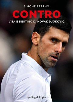 Contro. Vita e destino di Novak Djokovic - Eterno, Simone Contro. Vita e destino di Novak Djokovic - Eterno, Simone
