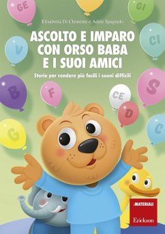 Ascolto e imparo con orso Baba e i suoi amici. Storie per rendere più facili i suoni difficili - Spagnolo, Adele; Di Clemente, Elisabetta