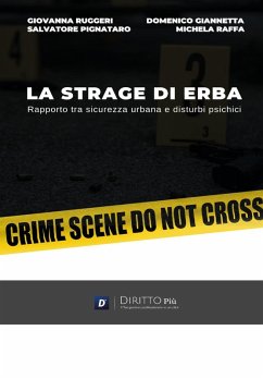 La strage di Erba: rapporto tra sicurezza urbana e disturbi psichici - Pignataro, Salvatore; Ruggeri, Giovanni; Giannetta, Domenico; Raffa, Michela
