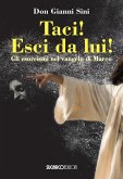 Taci! Esci da lui! Gli esorcismi nel Vangelo di Marco Taci! Esci da lui! Gli esorcismi nel Vangelo di Marco