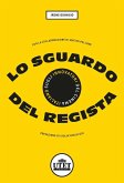 Lo sguardo del regista. Sugli innovatori del cinema italiano Lo sguardo del regista. Sugli innovatori del cinema italiano