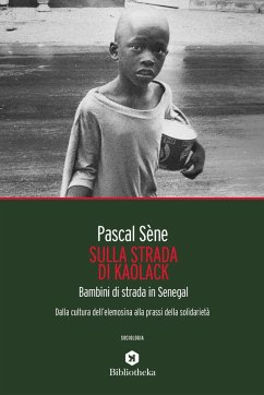 Sulla strada di Kaolack. Bambini di strada in Senegal. Dalla cultura dell'elemosina alla prassi della solidarietà - Sène, Pascal