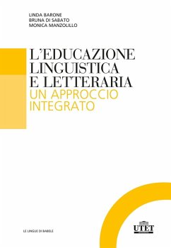 L' educazione linguistica e letteraria. Un approccio integrato - Barone, Linda; Di Sabato, Bruna; Manzolillo, Monica L' educazione linguistica e letteraria. Un approccio integrato - Barone, Linda; Di Sabato, Bruna; Manzolillo, Monica