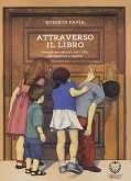 Attraverso il libro. Avventure critiche tra i libri per bambini e ragazzi Attraverso il libro. Avventure critiche tra i libri per bambini e ragazzi