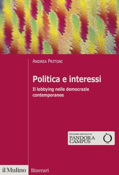 Cover Politica e interessi. Il lobbying nelle democrazie contemporanee