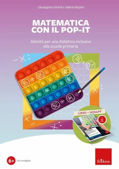 Matematica con il POP-IT. Attività per una didattica inclusiva alla scuola primaria - Gentili, Giuseppina; Razzini, Valeria