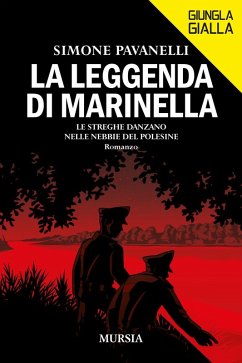 Cover La leggenda di Marinella. Le streghe danzano nelle nebbie del Polesine