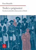 Trofei e prigionieri. Una foto ricordo della colonizzazione in Brasile Trofei e prigionieri. Una foto ricordo della colonizzazione in Brasile