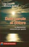 Date parole al dolore Date parole al dolore