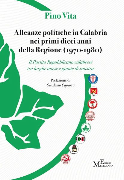 Alleanze politiche in Calabria nei primi dieci anni della Regione (1970-1980). Il Partito Repubblicano calabrese tra larghe intese e giunte di sinistra Alleanze politiche in Calabria nei primi dieci anni della Regione (1970-1980). Il Partito Repubblicano calabrese tra larghe intese e giunte di sinistra