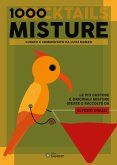 1000 misture (cocktails). Le più gustose e originali misture ideate e raccolte da Elvezio Grassi 1000 misture (cocktails). Le più gustose e originali misture ideate e raccolte da Elvezio Grassi