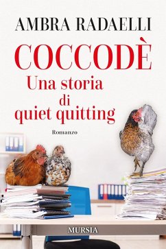 Coccodè. Una storia di quiet quitting - Radaelli, Ambra Coccodè. Una storia di quiet quitting - Radaelli, Ambra