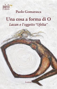 Cover Una cosa a forma di O. Lacan e l'oggetto «Ofelia»