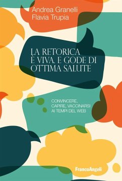Cover La retorica è viva e gode di ottima salute. Convincere, capire, vaccinarsi ai tempi del web
