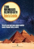 Storia non omologata dell'antico Egitto. Forse le cose non sono sempre andate come ci hanno fatto credere Storia non omologata dell'antico Egitto. Forse le cose non sono sempre andate come ci hanno fatto credere