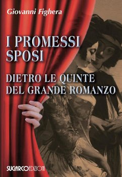 Cover I promessi sposi. Dietro le quinte del grande romanzo