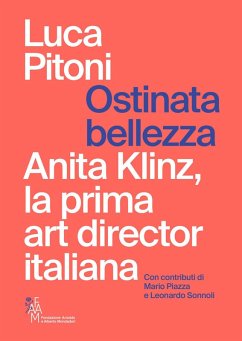 Ostinata bellezza. Anita Klinz, la prima art director italiana - Pitoni, Luca