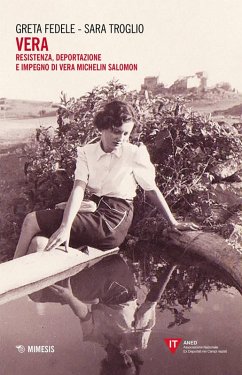 Vera. Resistenza, deportazione e impegno di Vera Michelin Salomon - Fedele, Greta; Troglio, Sara