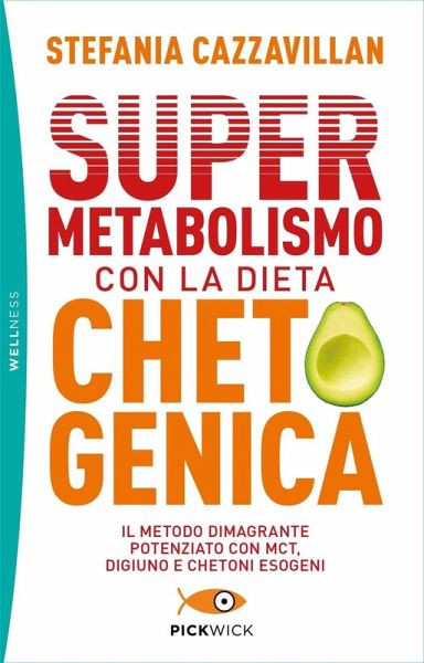 Supermetabolismo con la dieta chetogenica. Il metodo dimagrante potenziato con MCT, digiuno e chetoni esogeni Supermetabolismo con la dieta chetogenica. Il metodo dimagrante potenziato con MCT, digiuno e chetoni esogeni
