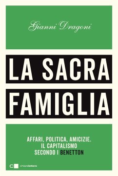 Cover La sacra famiglia. Affari, politica, amicizie. Il capitalismo secondo i Benetton