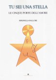 Tu sei una stella. Le cinque porte dell'amore Tu sei una stella. Le cinque porte dell'amore