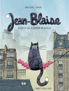 Jean-Blaise. Il gatto che si credeva un uccello - Boré, Emilie