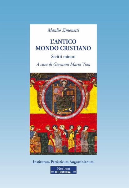 L' antico mondo cristiano. Scritti minori